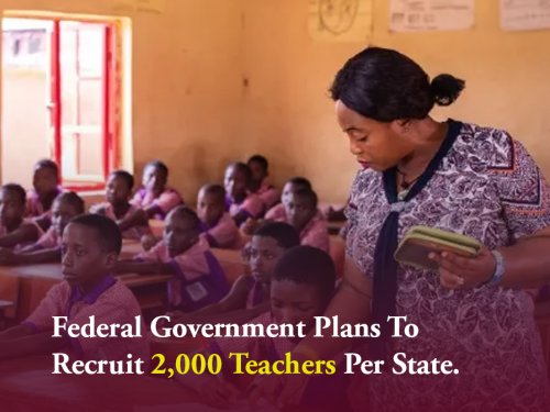 Federal Government Plans To Recruit 2,000 Teachers Per State