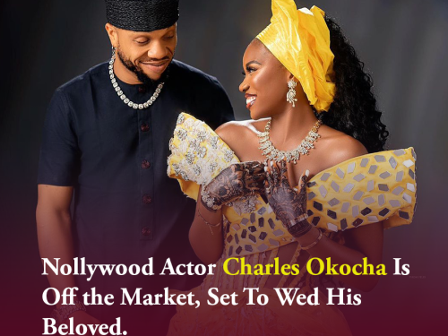 Nollywood Actor Charles Okocha Is Off the Market, Set To Wed His Beloved.