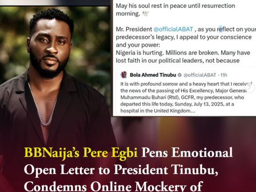 BBNaija’s Pere Egbi Pens Emotional Open Letter to President Tinubu, Condemns Online Mockery of Buhari’s Death.