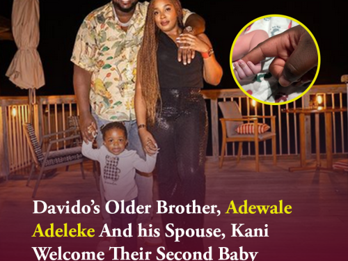 Davido’s Older Brother, Adewale And his Spouse, Kani Welcome Their Second Baby