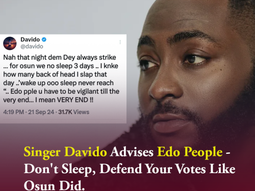 Edo Election 2024: Singer Davido Advises Edo People - Don't Sleep, Defend Your Votes Like Osun Did