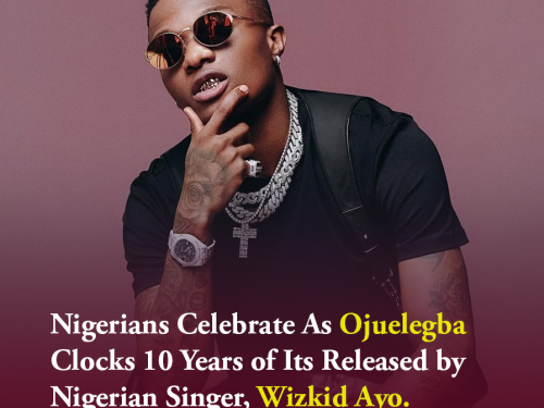 Nigerians Celebrate As Ojuelegba Clocks 10 Years of Its Released by Nigerian Singer, Wizkid Ayo.