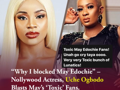 “Why I blocked May Edochie” – Nollywood Actress, Uche Ogbodo Blasts May’s ‘Toxic’ Fans.