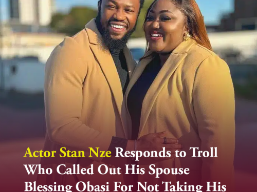 Actor Stan Nze Responds to Troll Who Called Out His Spouse Blessing Obasi For Not Taking His Last Name